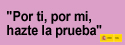 Por t&iacute;, por m&iacute;, Hazte la Prueba del SIDA